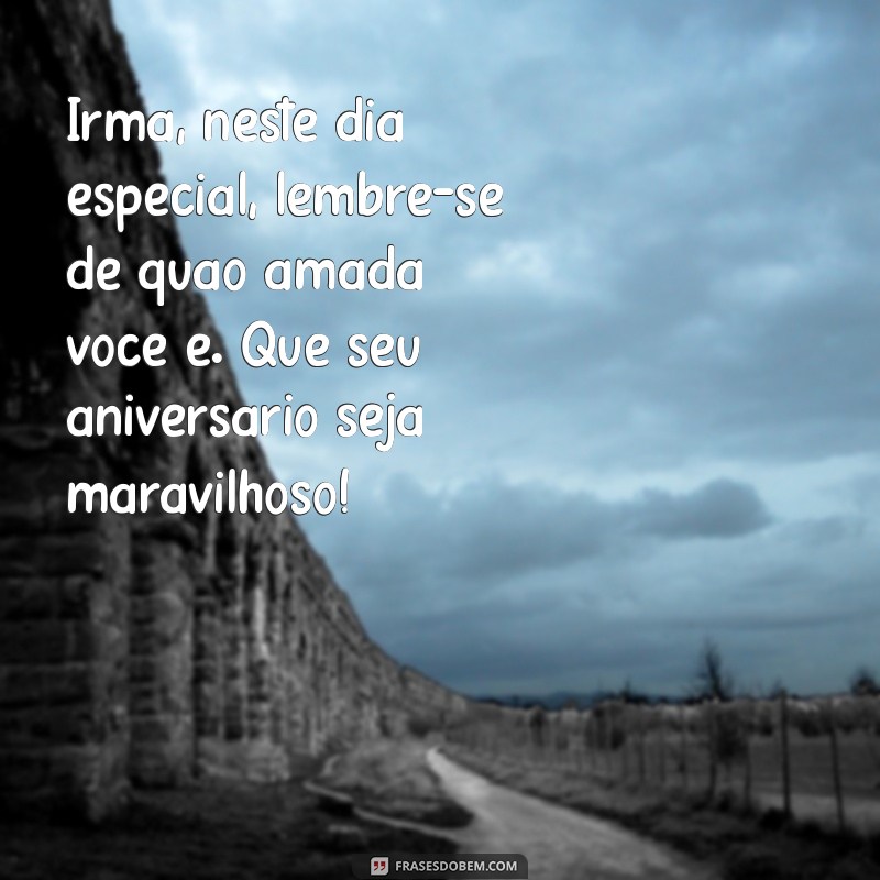 Mensagens Emocionantes de Aniversário para Celebrar Sua Irmã 