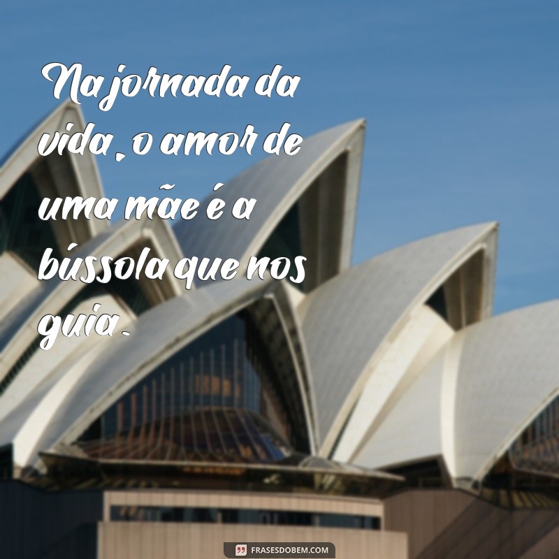 Reflexões e Frases Inspiradoras para o Dia das Mães 