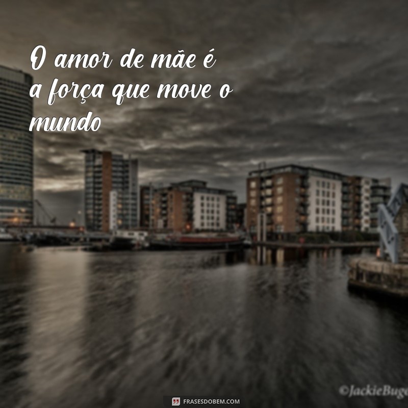 Reflexões e Frases Inspiradoras para o Dia das Mães 