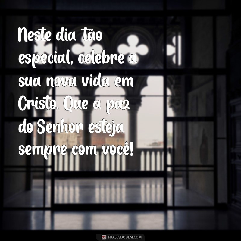 Texto de Batismo: Mensagens Inspiradoras e Frases para Celebrar Este Momento Especial 