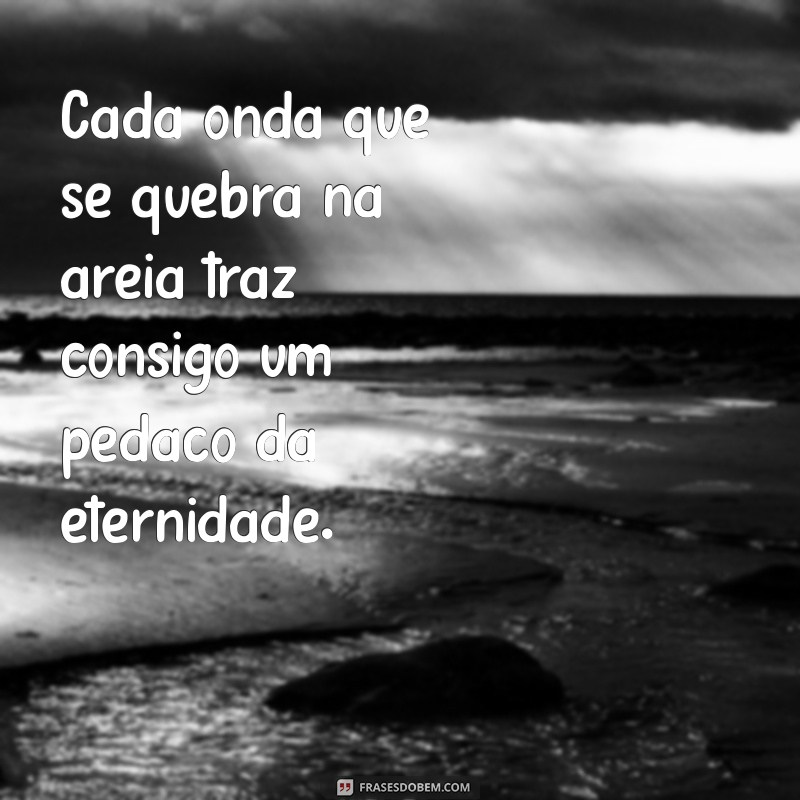 Frases Inspiradoras sobre o Mar: Reflexões e Poemas para Amar o Oceano 