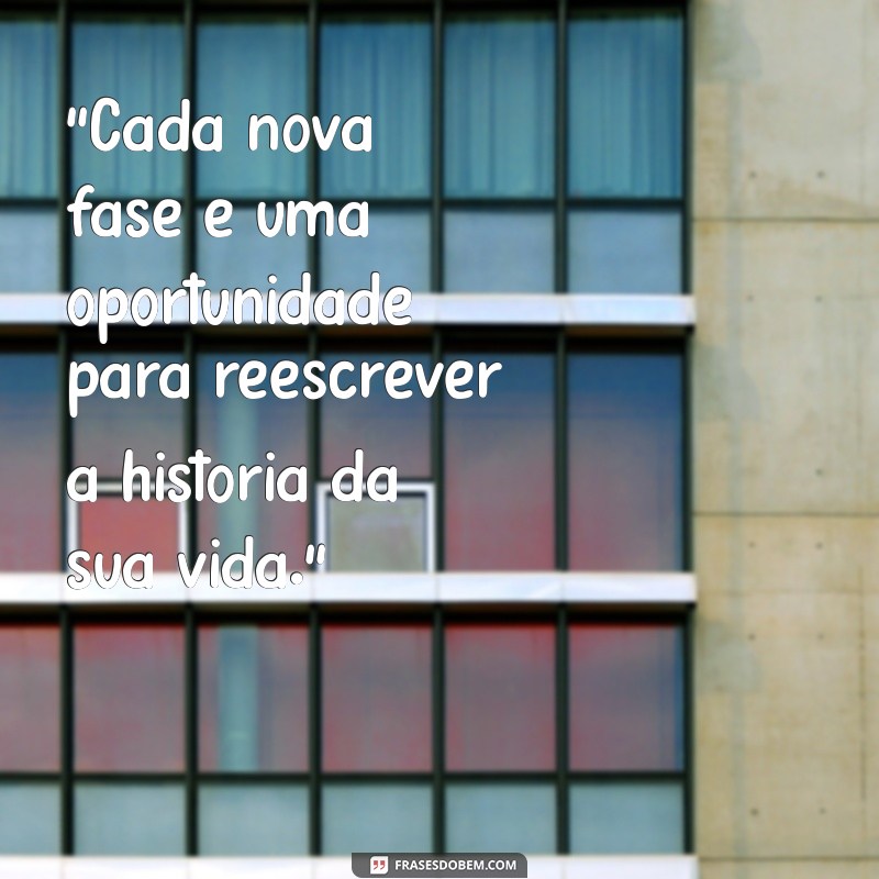 frases de nova fase da vida 