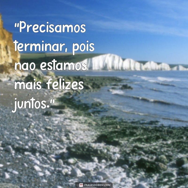 frases como terminar um relacionamento texto 