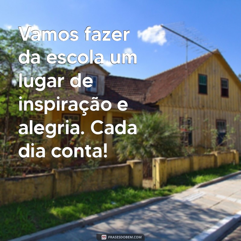 Mensagens Inspiradoras para o Dia da Escola: Celebre a Educação! 