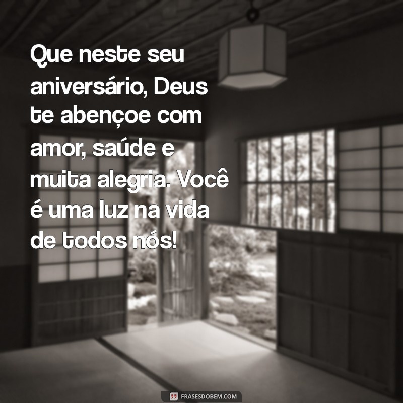 mensagem evangélica para sobrinha de aniversário Que neste seu aniversário, Deus te abençoe com amor, saúde e muita alegria. Você é uma luz na vida de todos nós!