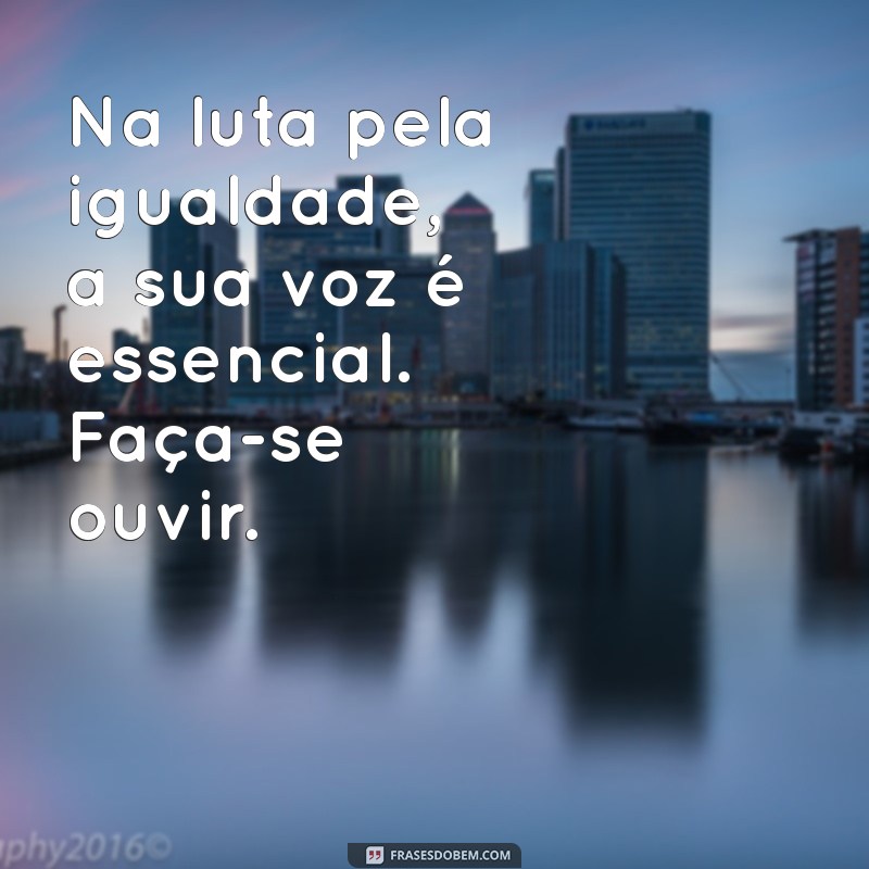 Frases Motivacionais Inspiradoras para Celebrar o Dia da Mulher 