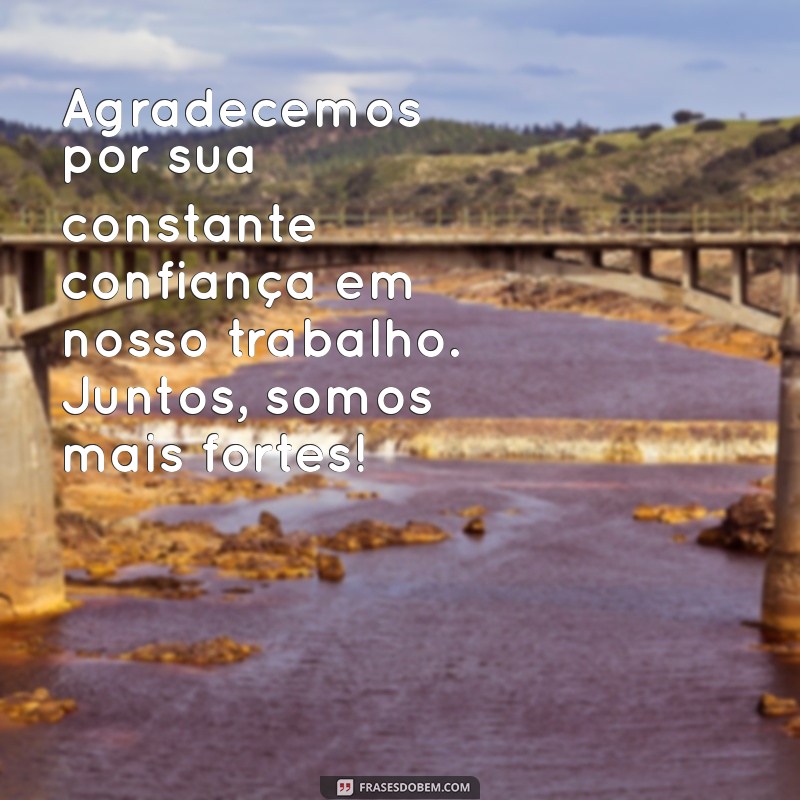 Frases de Agradecimento para Clientes: Como Fortalecer Relacionamentos e Fidelizar 