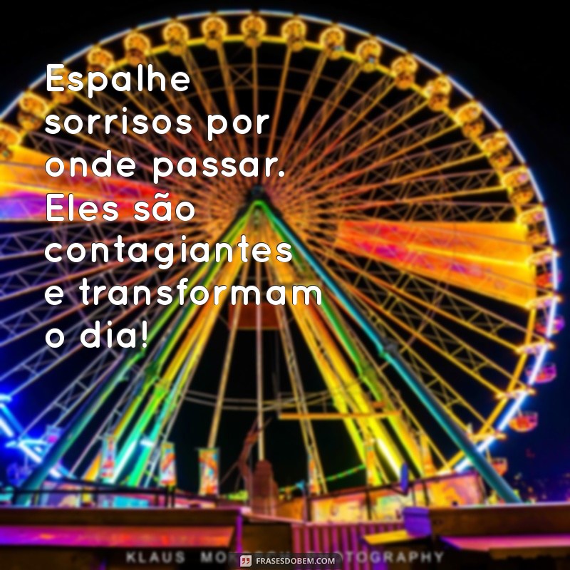 Frases Inspiradoras para Espalhar Alegria e Motivação no Seu Dia a Dia 