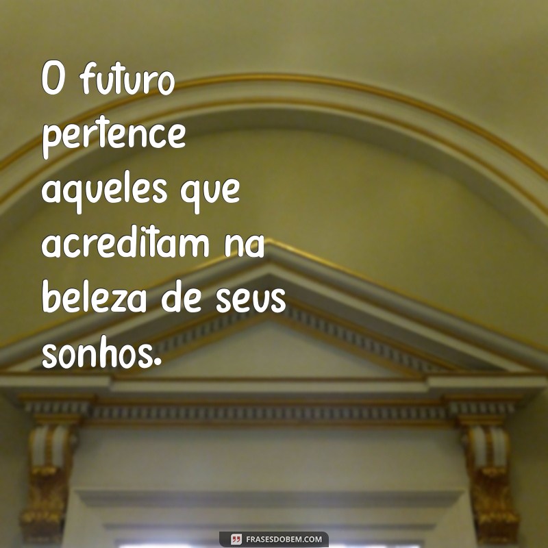 Frases Inspiradoras para Colar em Seu Quadro de Motivação 