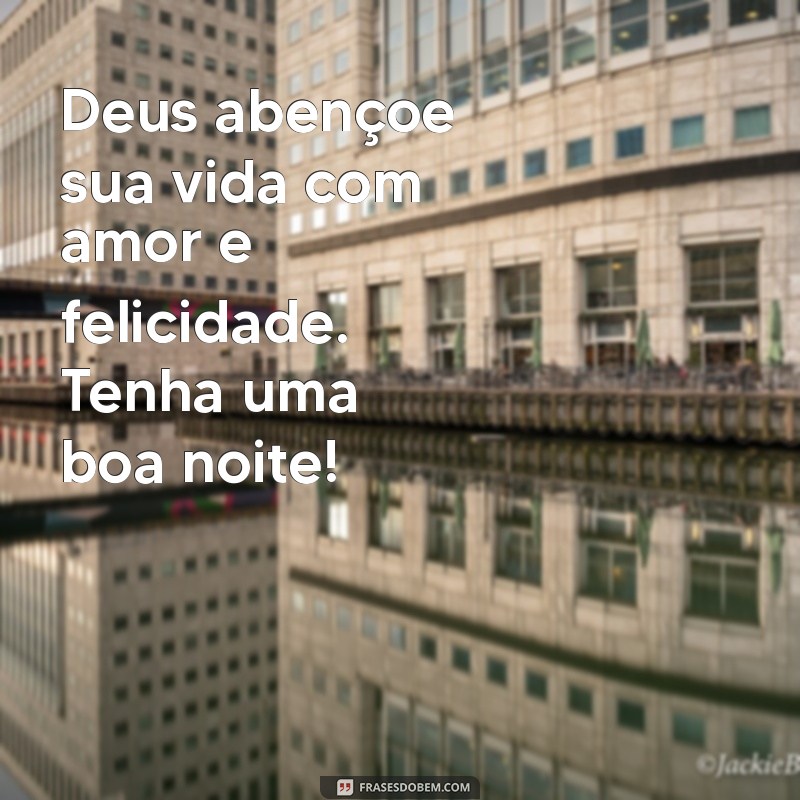 Boa Noite! Mensagens Inspiradoras de Deus para Abençoar Sua Vida 