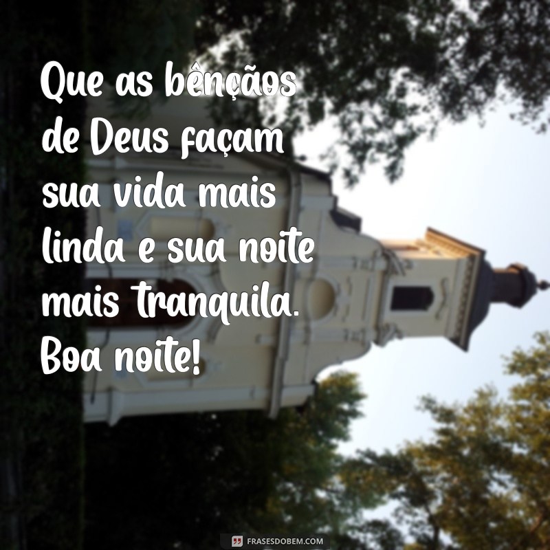 Boa Noite! Mensagens Inspiradoras de Deus para Abençoar Sua Vida 