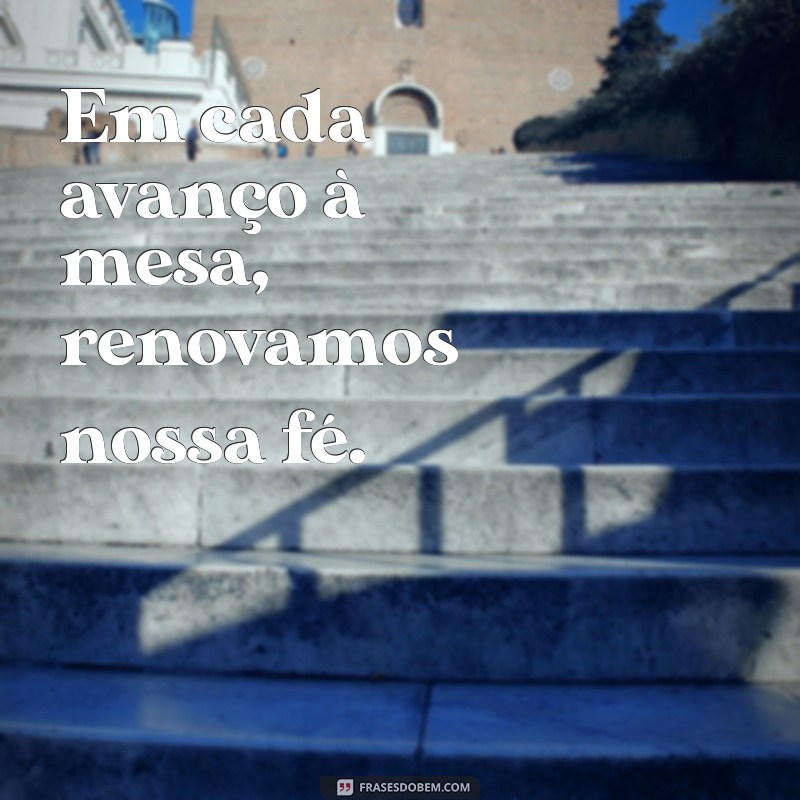 Frases Curtas e Inspiradoras sobre a Eucaristia para Refletir e Compartilhar 