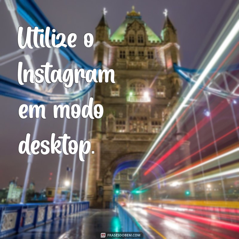 Como Visualizar o Status do Instagram Sem Ser Notado: Dicas e Truques 