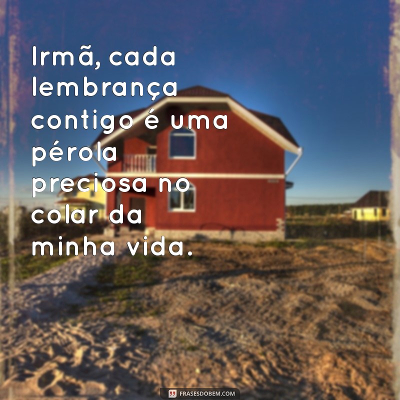 Mensagens Emocionantes para a Irmã Querida: Demonstre Seu Amor e Carinho 