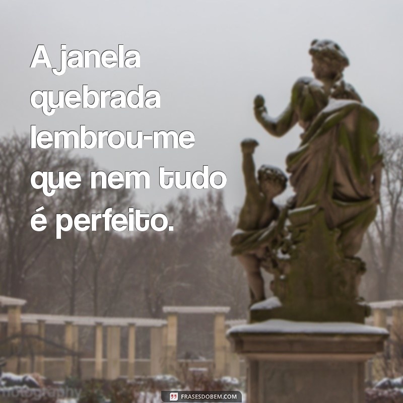 Frases Inspiradoras sobre Janelas: Reflexões para Abrir sua Mente 