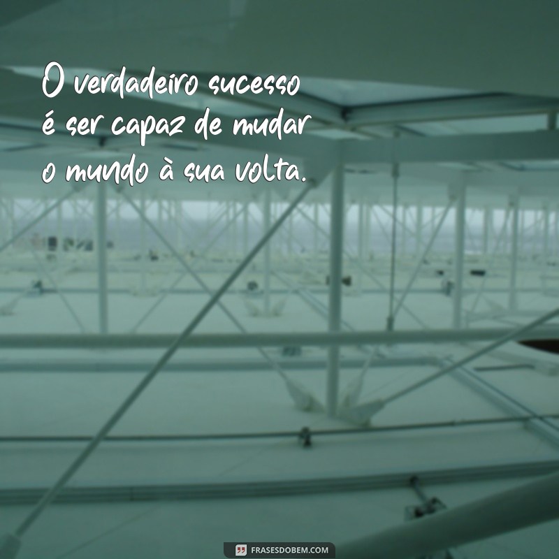 Frases Motivacionais Poderosas para Alcançar o Sucesso 