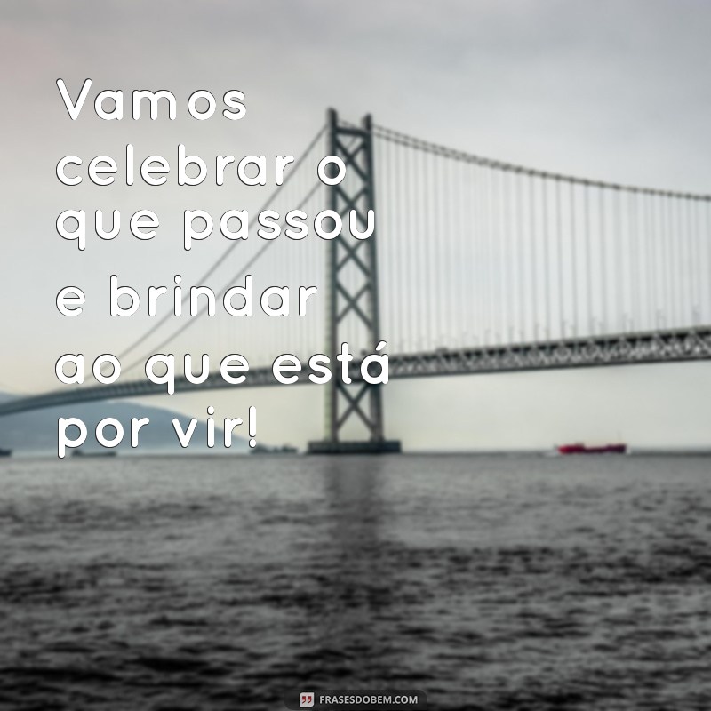 Frases Inspiradoras para Celebrar o Final de Ano e Refletir sobre o Futuro 