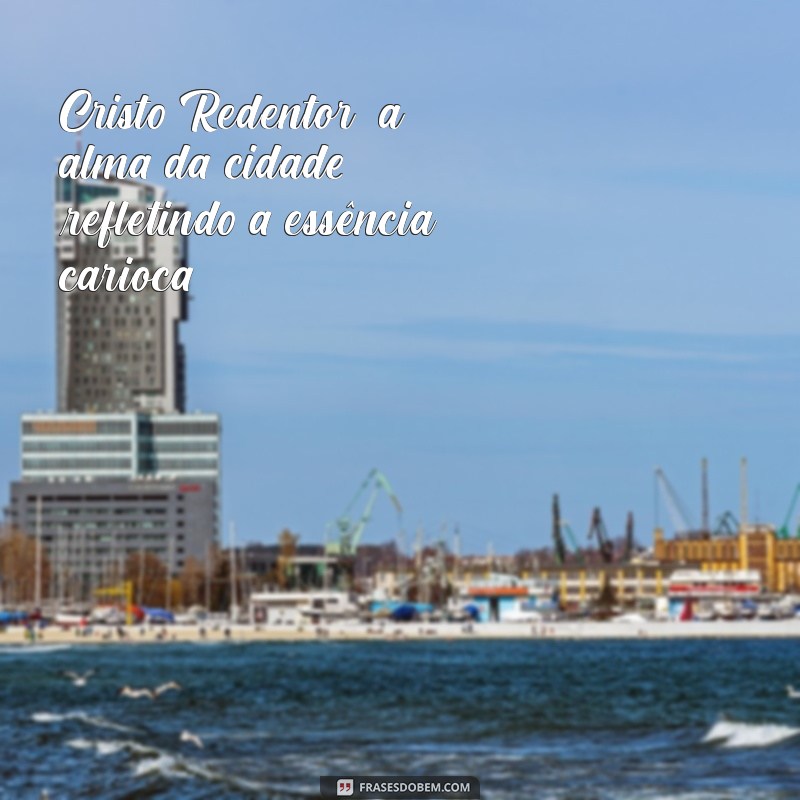 Inspire-se com as Melhores Frases sobre o Cristo Redentor 