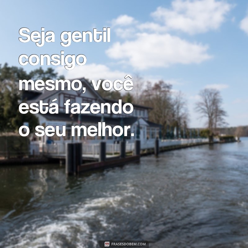 Descubra como as frases construtivas podem transformar sua vida para melhor 