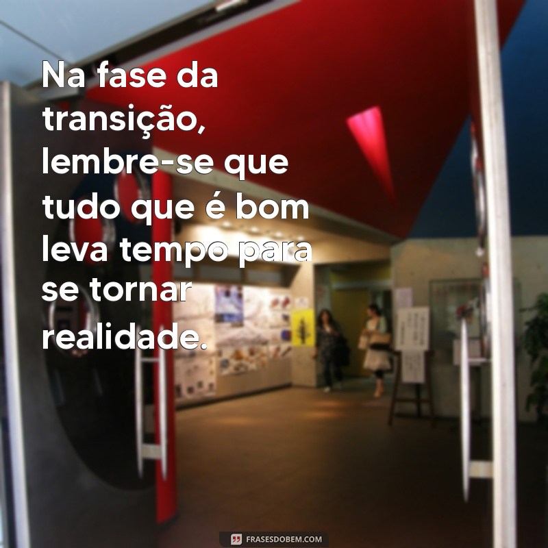 Frases Inspiradoras para Cada Fase da Vida: Reflexões e Motivação 