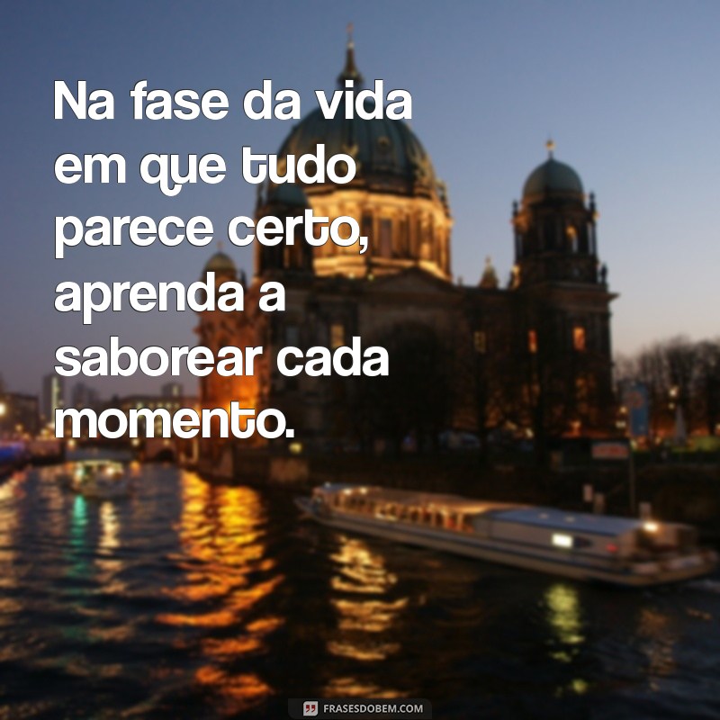 Frases Inspiradoras para Cada Fase da Vida: Reflexões e Motivação 