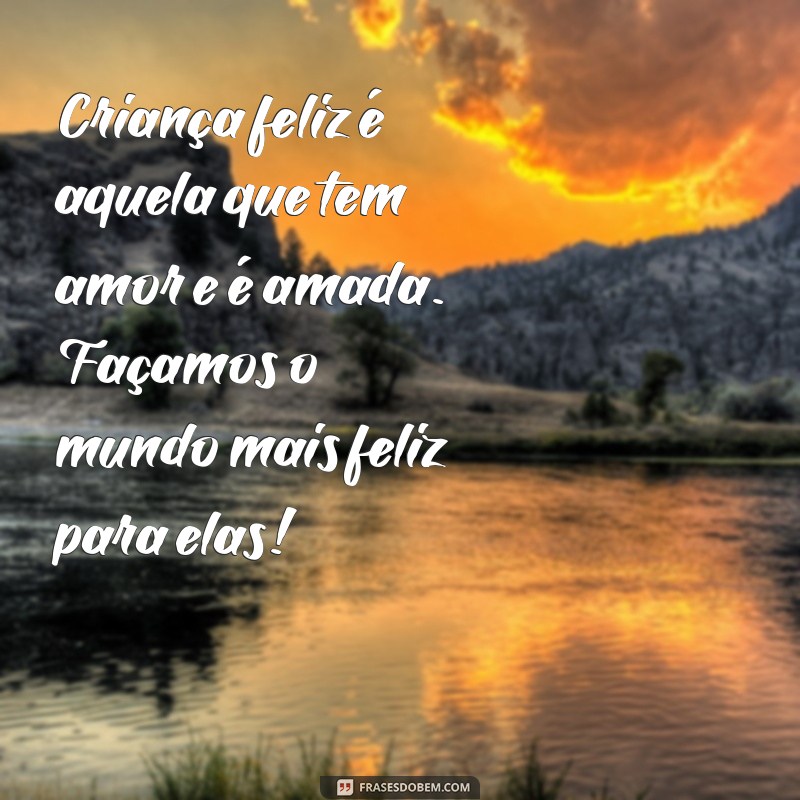 Descubra as melhores frases para comemorar o Dia das Crianças com alegria e amor! 