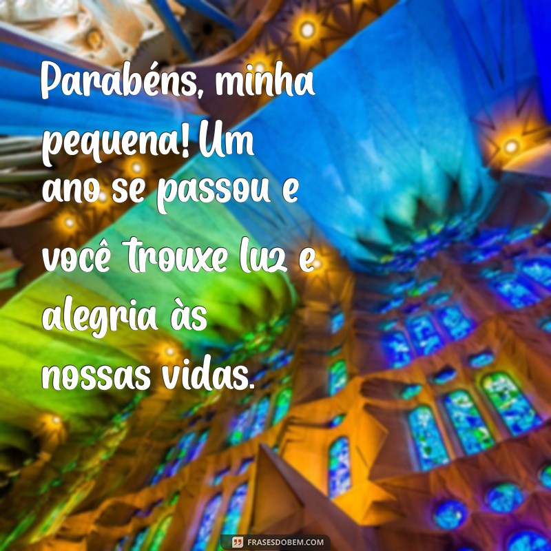 mensagem de aniversário para filha de 1 ano Parabéns, minha pequena! Um ano se passou e você trouxe luz e alegria às nossas vidas.