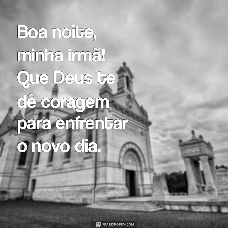 Mensagens Carinhosas de Boa Noite para Irmãs: Que Deus Te Abençoe 