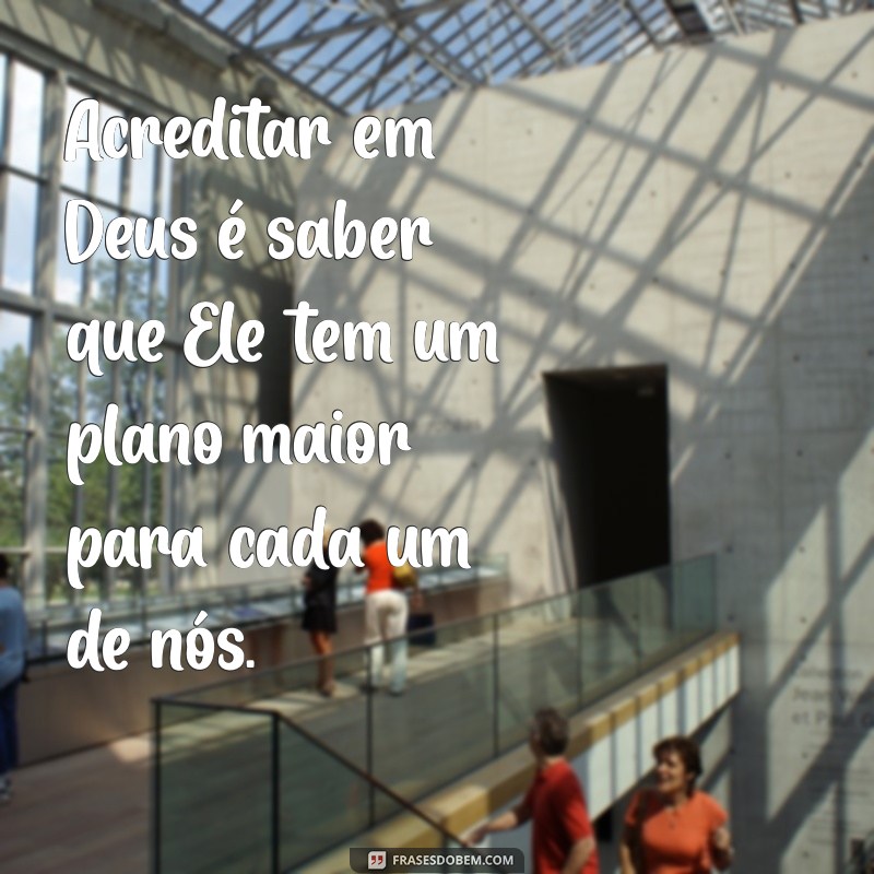 Frases Inspiradoras sobre Confiar em Deus para Fortalecer sua Fé 