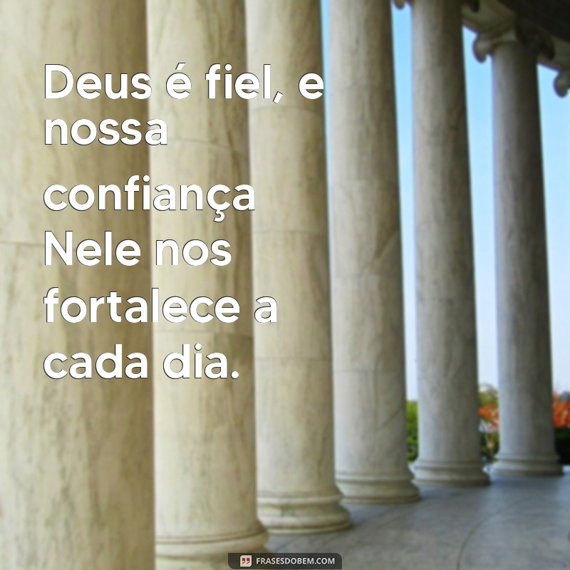 Frases Inspiradoras sobre Confiar em Deus para Fortalecer sua Fé 