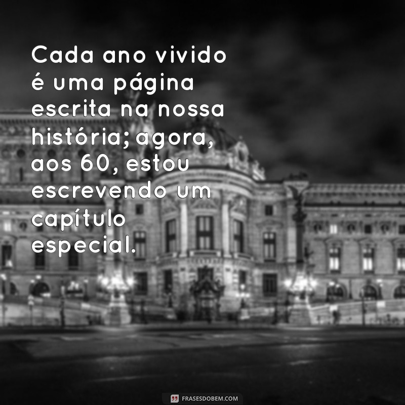 Reflexões Profundas: O Que Aprendemos em 60 Anos de Vida 