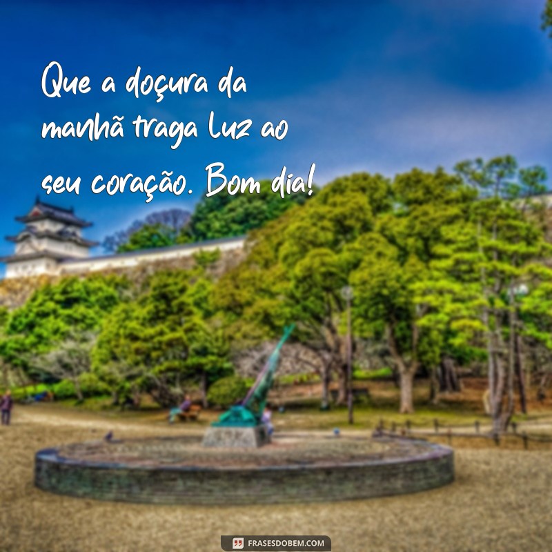 Frases Doces para Começar o Dia com Alegria 