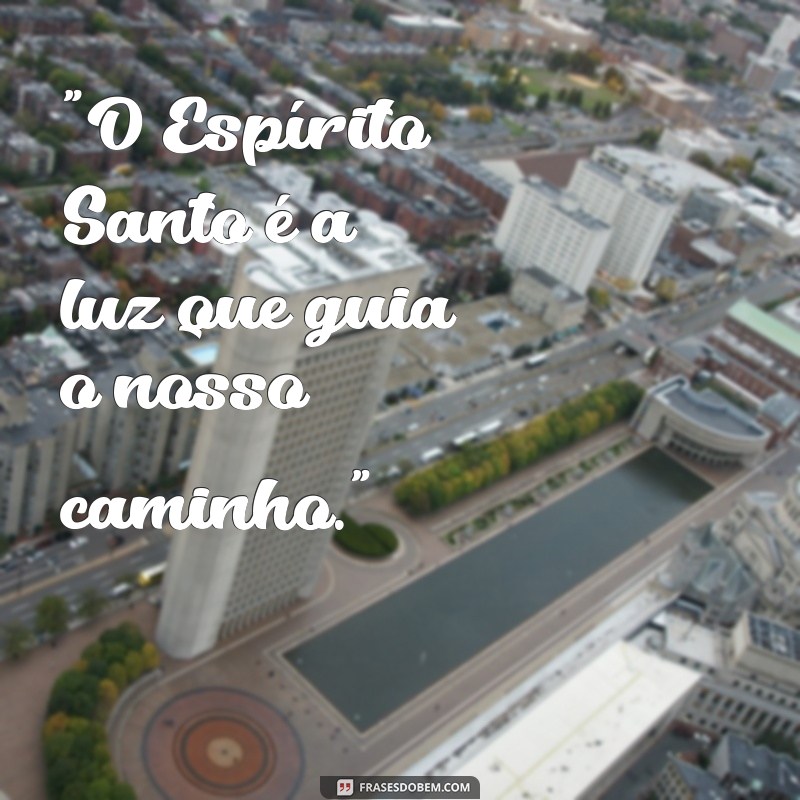 frases do espírito santo 