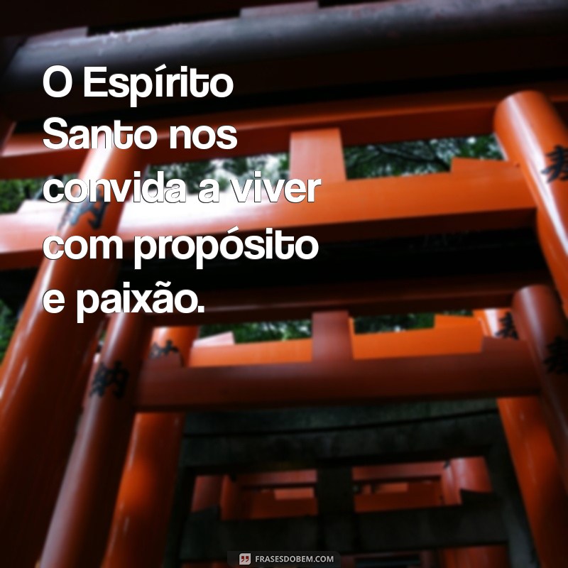 Frases Inspiradoras do Espírito Santo para Reflexão e Fé 