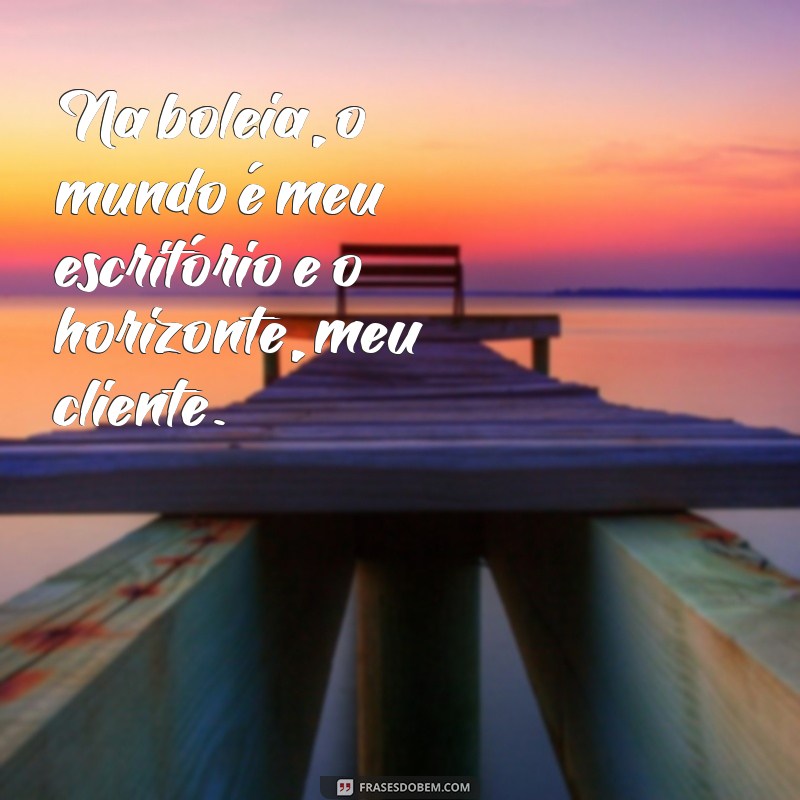 Frases Impactantes de Caminhoneiro para Status: Inspire-se na Estrada 