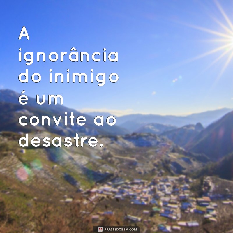 Descubra as Melhores Frases de Sun Tzu sobre Conhecer o Inimigo e Vencer Batalhas 