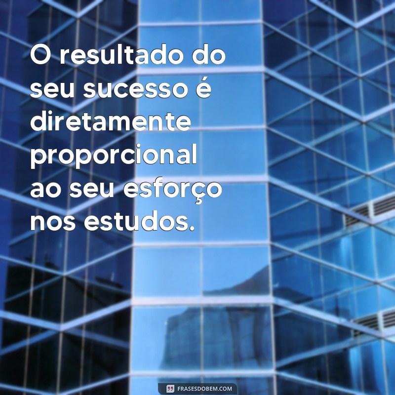 28 frases de estudo motivacionais para te inspirar a alcançar seus objetivos 