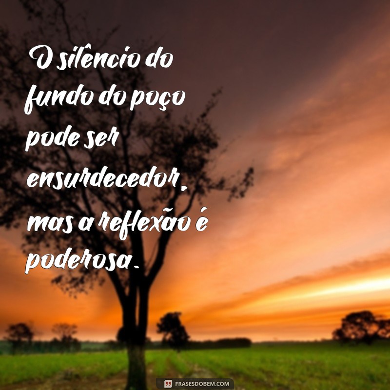 Frases Inspiradoras para Superar os Momentos Difíceis: Encontre Luz no Fundo do Poço 