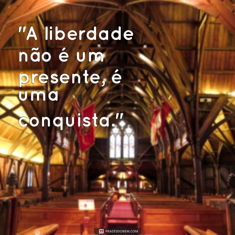 frases de liberdade para status 