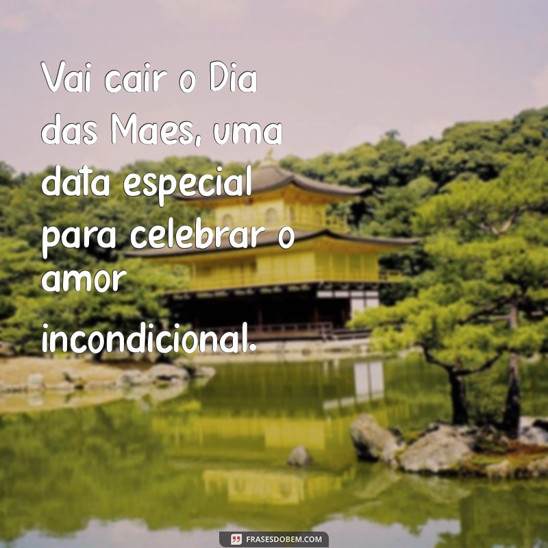 vai cair o dia das mães Vai cair o Dia das Mães, uma data especial para celebrar o amor incondicional.