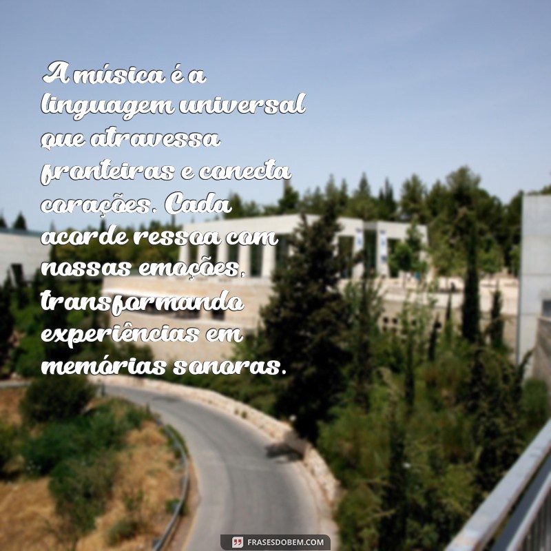 texto de reflexão sobre música A música é a linguagem universal que atravessa fronteiras e conecta corações. Cada acorde ressoa com nossas emoções, transformando experiências em memórias sonoras.