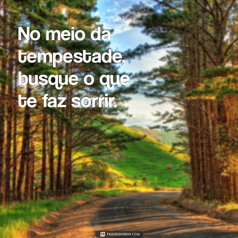 Frases Inspiradoras para Superar um Dia Difícil 