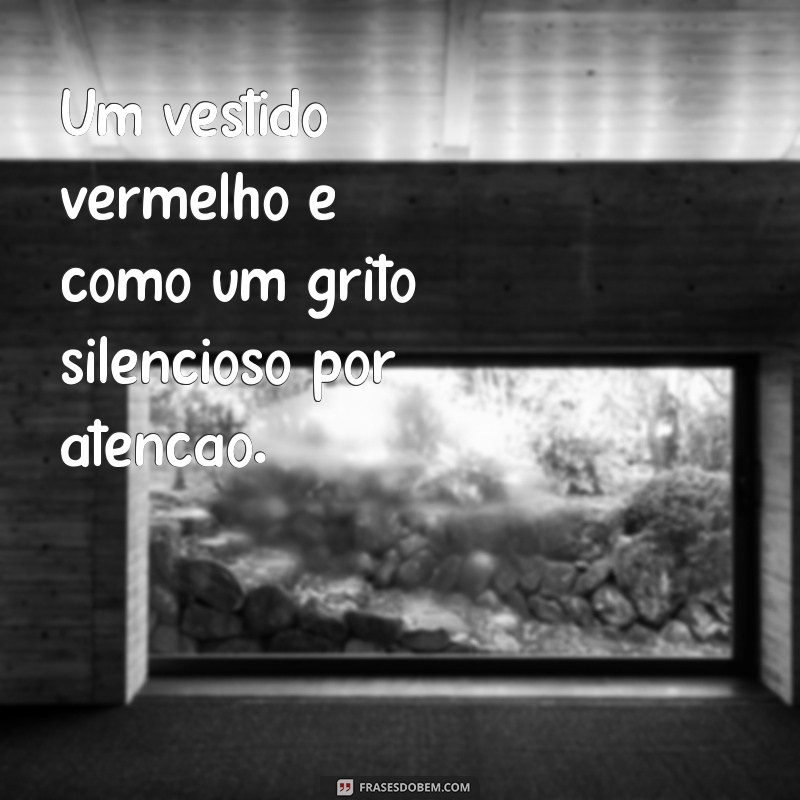 Descubra as Melhores Frases Inspiradoras sobre a Cor Vermelha 