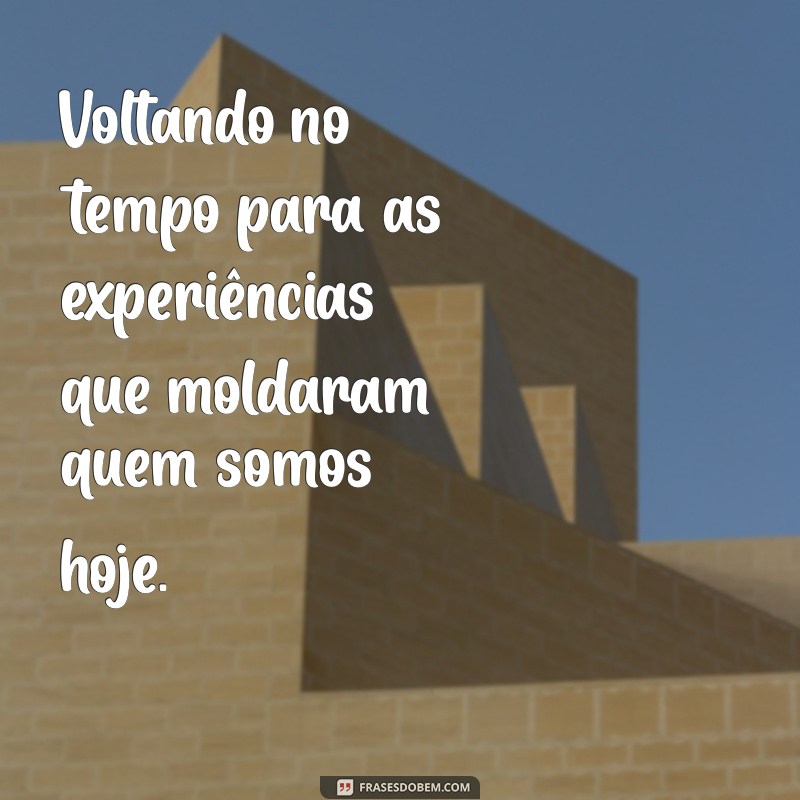 30 Frases Inspiradoras de TBT para Reviver Suas Melhores Viagens 