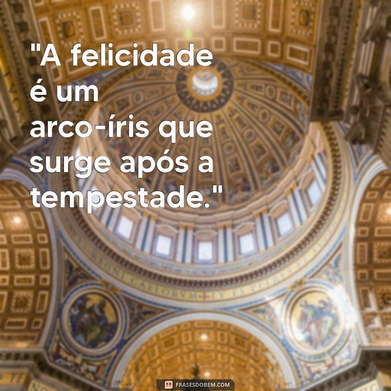 frases para momentos felizes 