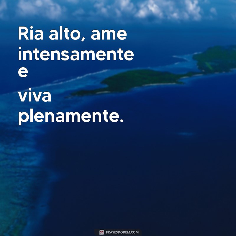 Frases Inspiradoras para Celebrar Momentos Felizes e Espalhar Alegria 