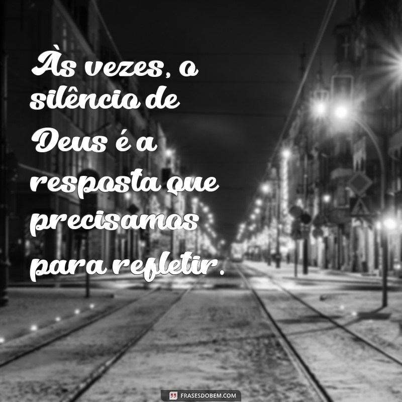 Frases Inspiradoras para Status: Reflexões sobre Deus 