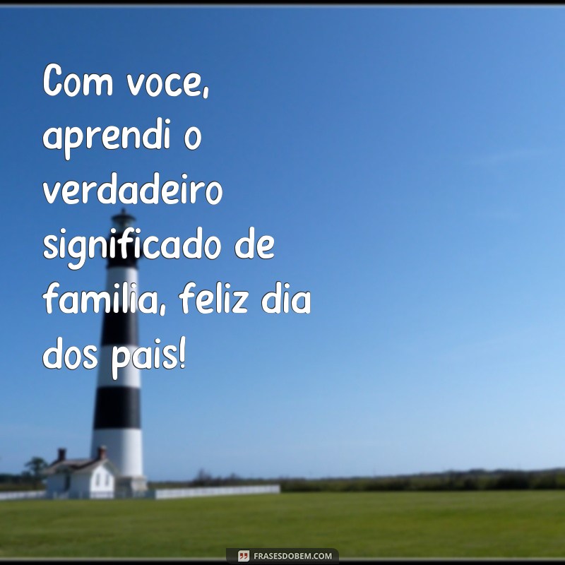 Comemore o Dia dos Pais com as Melhores Frases de Amor e Gratidão! 