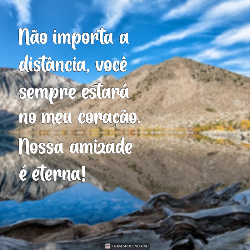 Frases Inspiradoras para Celebrar a Amizade: Mensagens Perfeitas para Sua Melhor Amiga 