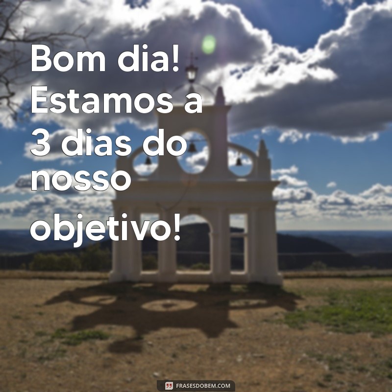 Bom Dia: Comece Sua Contagem Regressiva para um Dia Produtivo! 